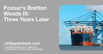 Pozsar's Bretton Woods III: Three Years Later [2/2] — Gold above $4,000, Treasury holdings below $7T, but the dollar still dominates …