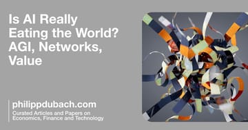 Is AI Really Eating the World? AGI, Networks, Value [2/2] — AGI predictions miss the point. Multiple competing models means price war. Value …