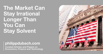 The Market Can Stay Irrational Longer Than You Can Stay Solvent — Steve Eisman explains how U.S. equity markets have structurally decoupled from …